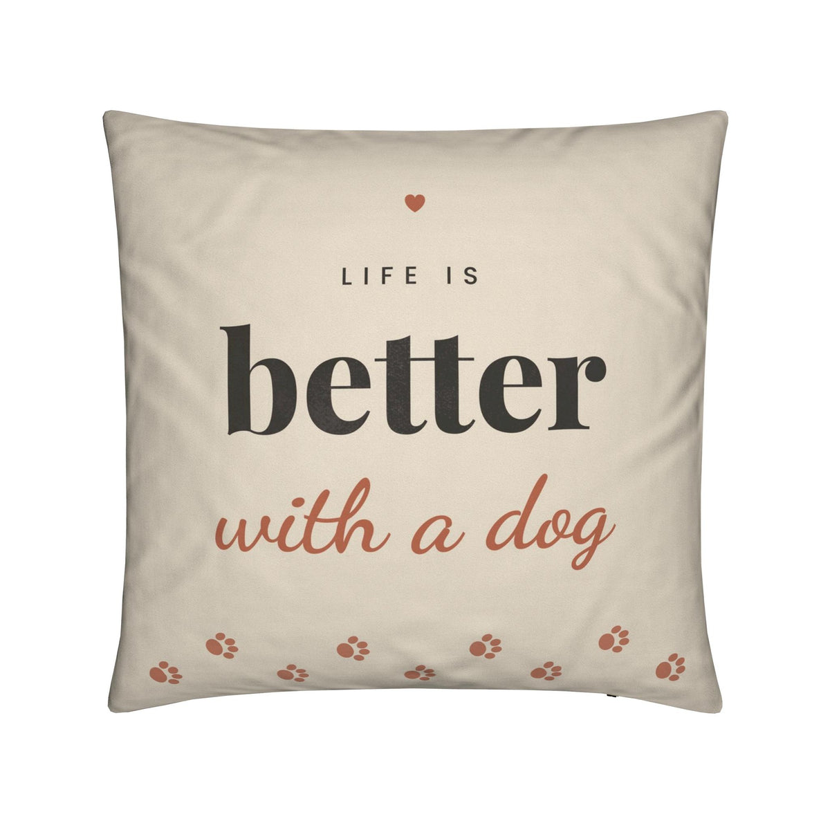 Life Is Better With a Dog Cushion Cover – Oatmeal