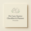 Pet Care Starter Checklist & Planner (Printable)